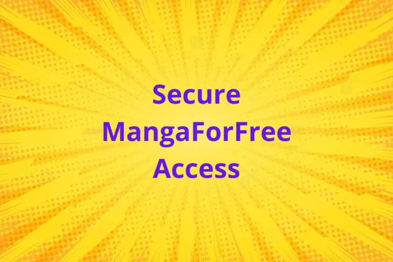 Secure Access to the MangaForFree Website in 2024