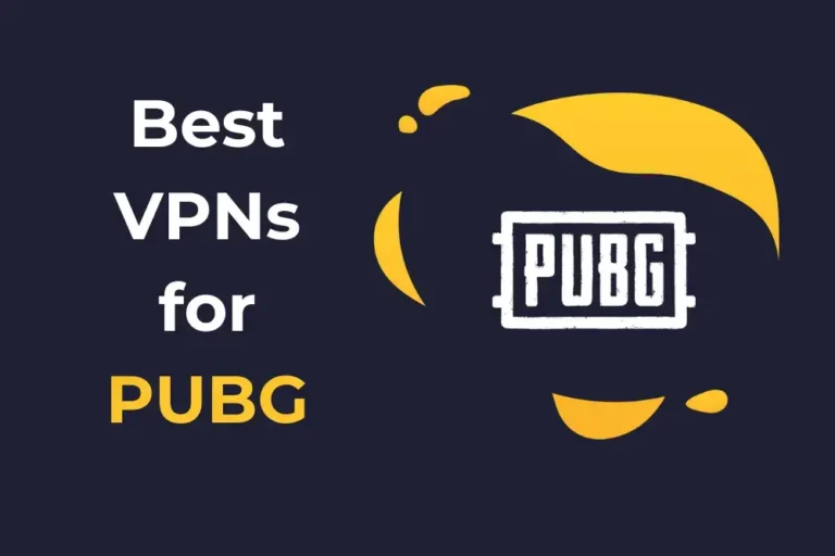 4 Best VPNs for PUBG in 2024: Fast & Secure