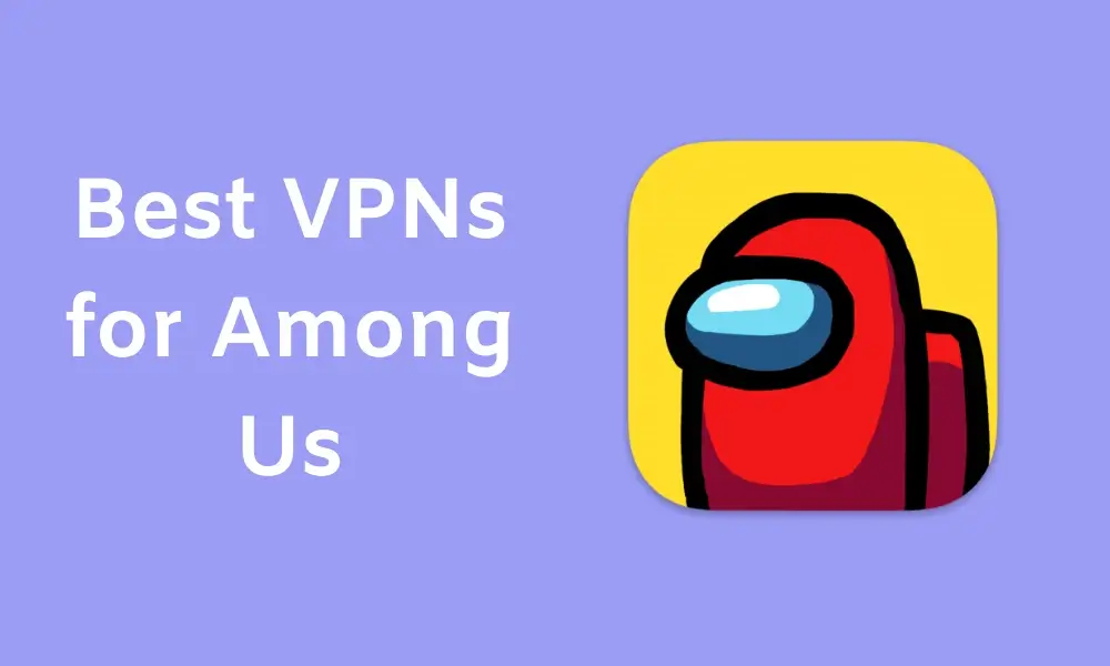 VPNs for Among Us